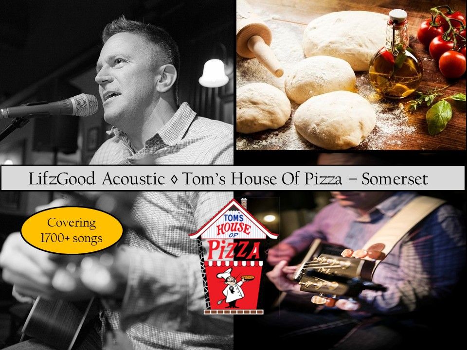 LifzGood Acoustic at Tom's House Of Pizza Somerset: Live Music You Love