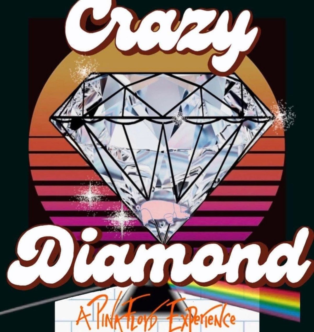 CRAZY DIAMOND- A Pink Floyd Experience 