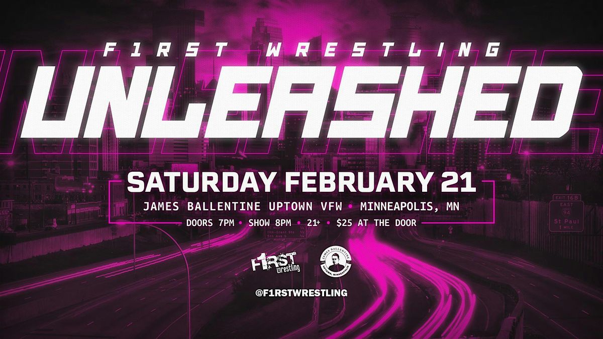 F1RST Wrestling: UNLEASHED (21+ | SAT. 02\/21\/26)