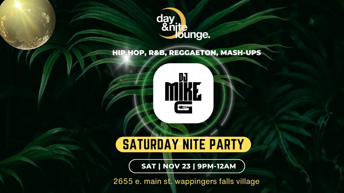 DJ Dance Party - DJ Mike G - this Sat @day@nite lounge