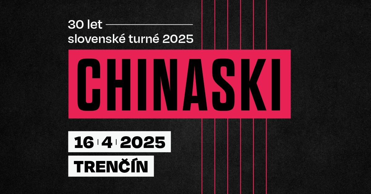 CHINASKI - 30 let - slovensk\u00e9 turn\u00e9 2025 - Tren\u010d\u00edn