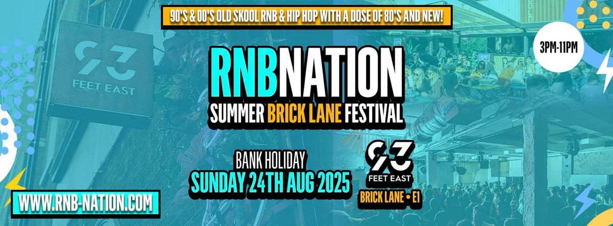 \ud83c\udfb6 RNB NATION Brick Lane Summer Festival
