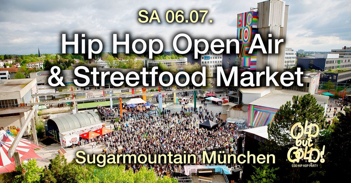 Old but Gold \u00dc30 Hip Hop Open Air x Streetfood Market @ Sugar Mountain