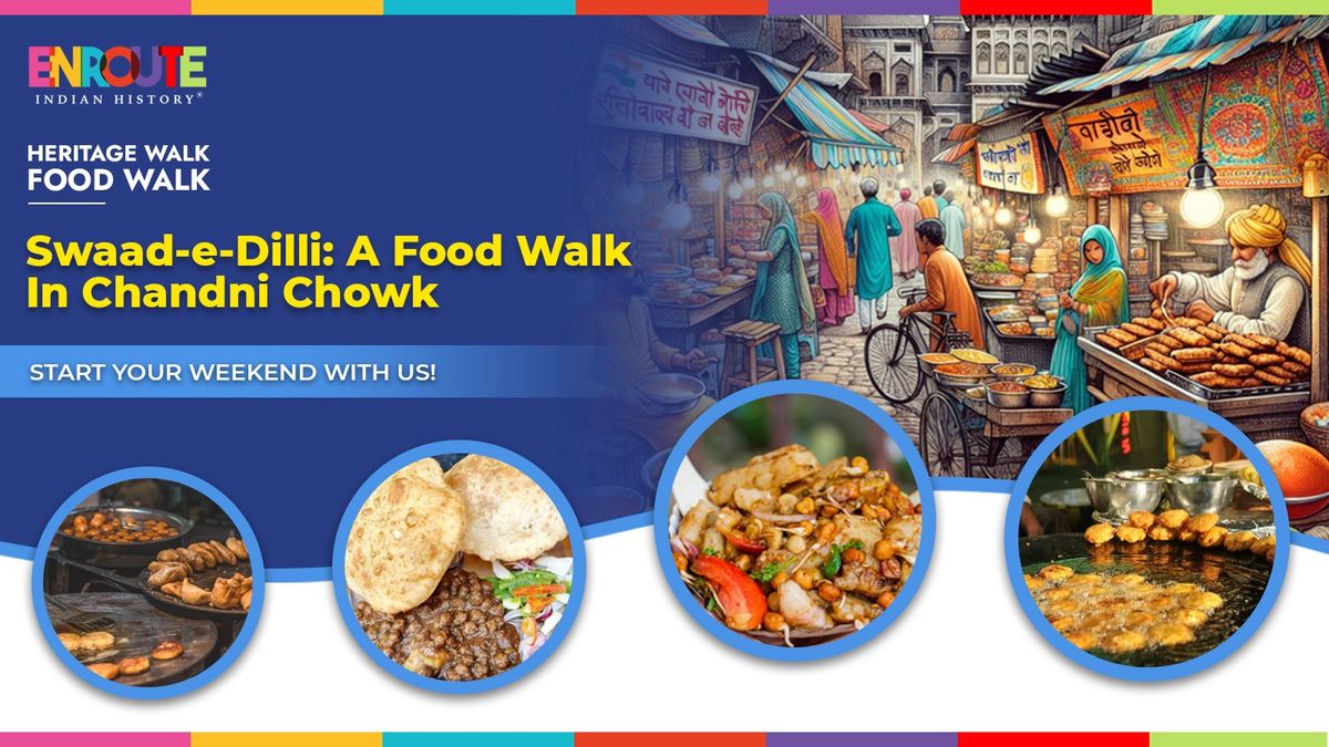 Heritage Walk: A Food Walk in Chandni Chowk