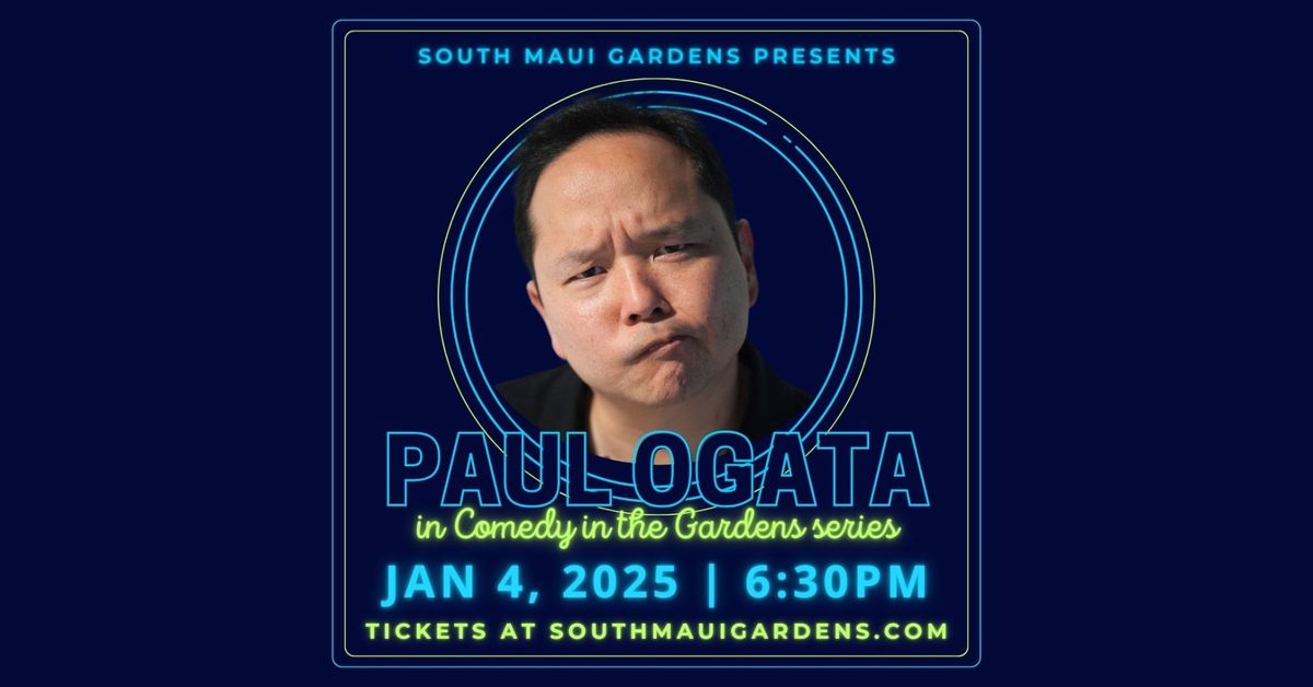 PAUL OGATA | Comedy in the Gardens Series