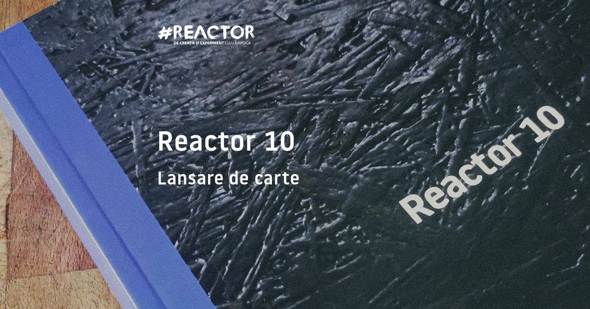 Lansare de carte: Reactor 10 @ Cluj \/ Book Corner Librarium