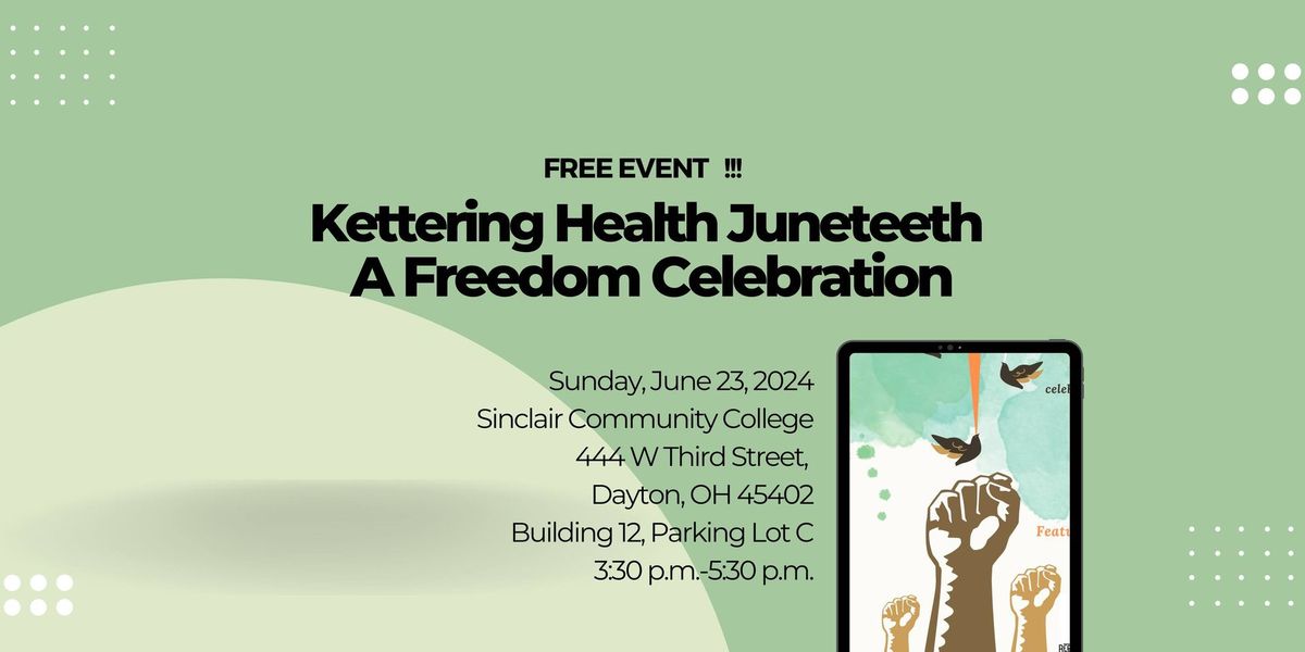 Kettering Health\u2019s Juneteenth \u201cA Freedom Celebration"