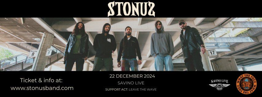 STONUS + Leave The Wave @ Savino Live