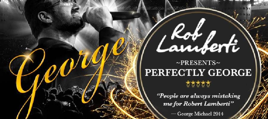 ROB LAMBERTI PRESENTS PERFECTLY GEORGE