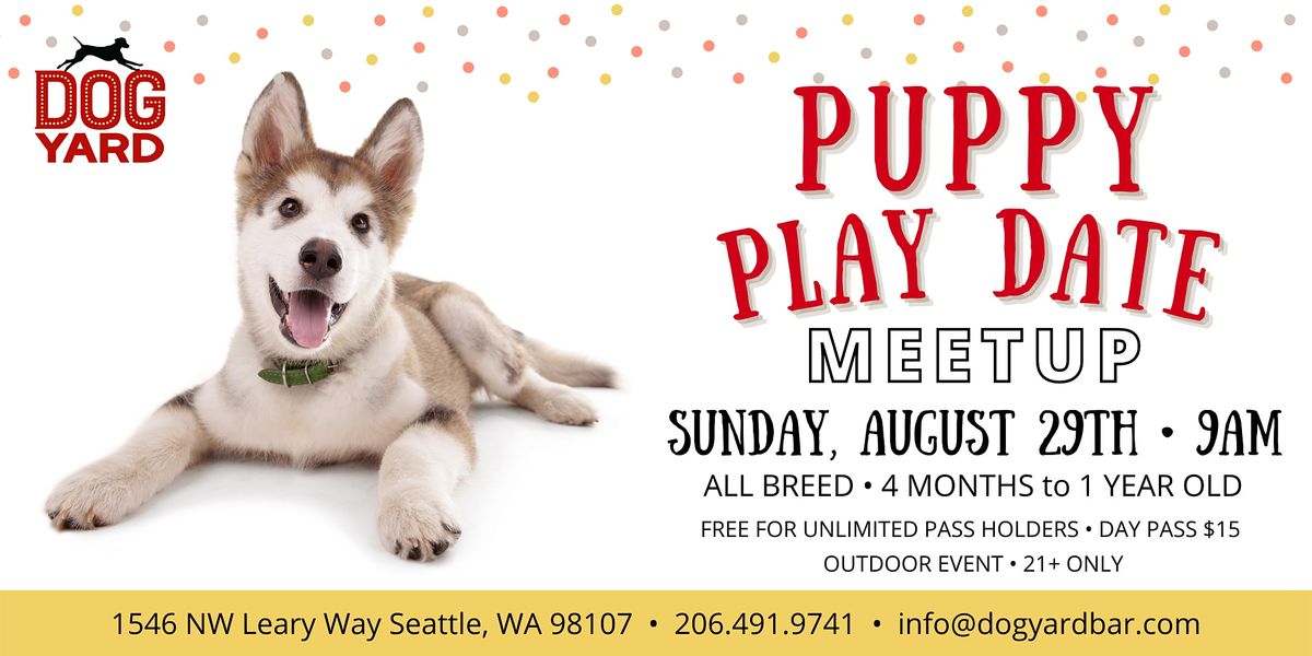 Puppy Play Date Meetup at the Dog Yard