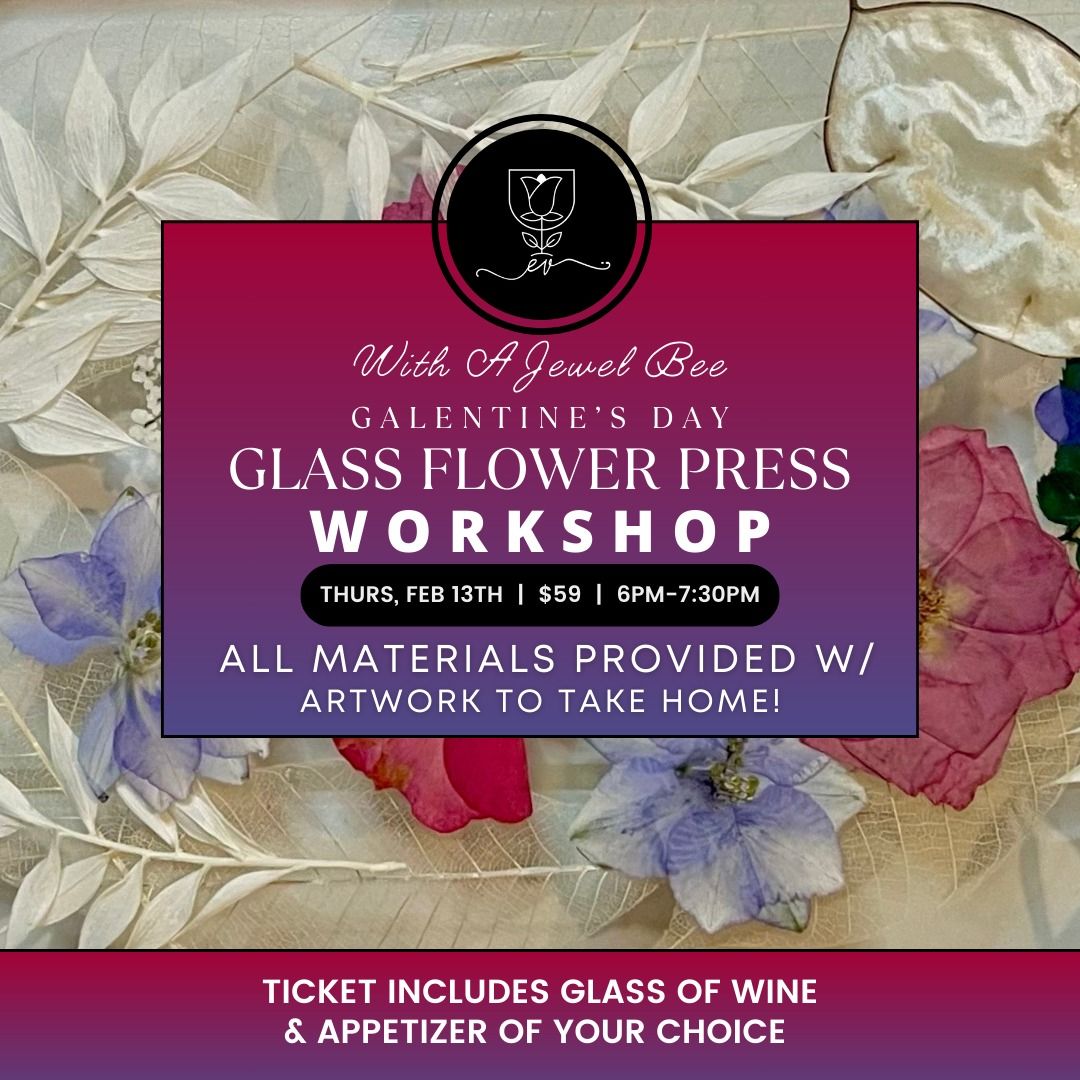 Workshop: Flower Glass Press for Galentine's Day!