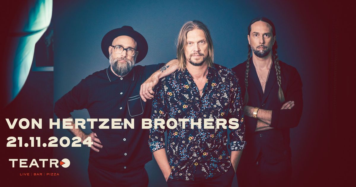 To 21.11.2024 Von Hertzen Brothers | Teatro, Logomo