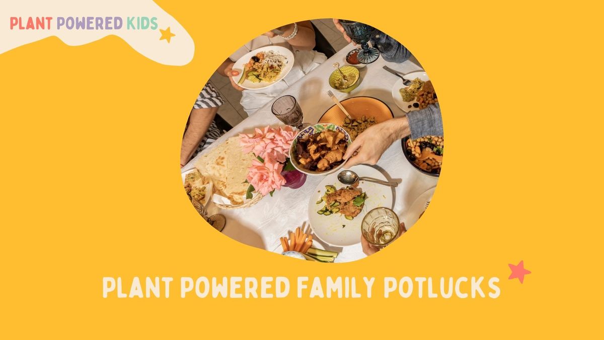 Plant Powered Family Potluck