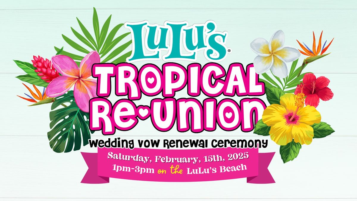 Tropical Re-Union Wedding Vow Renewal Ceremony at LuLu's Destin