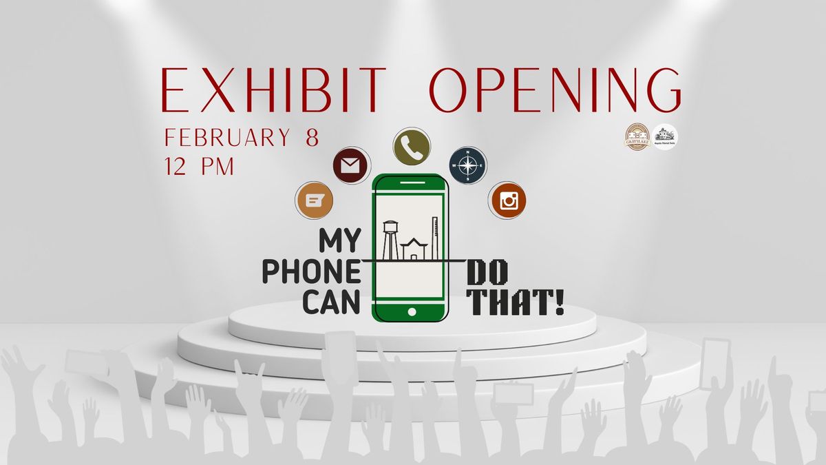 "My Phone Can Do That" Exhibit Opening