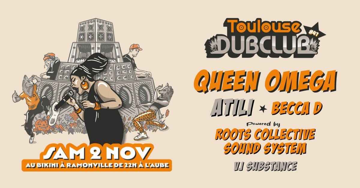 Toulouse Dub Club #41 avec Queen Omega, Atili, Becca D, Roots Collective Sound System + VJ Substance