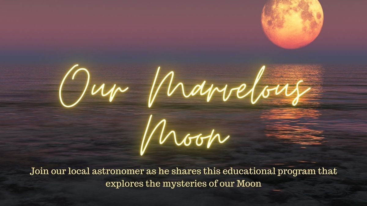 Our Marvelous Moon