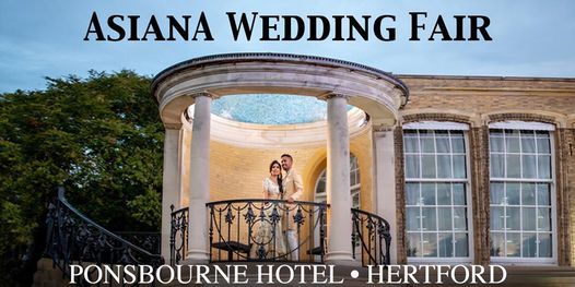 Asiana Wedding Fair Ponsbourne Hotel Hertford 26 Jun 2021 Newgate Street Hertfordshire 26 June 2021