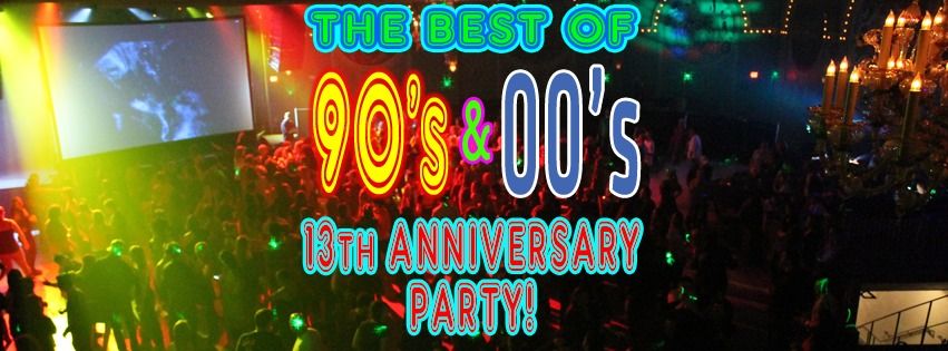 Best of 90's & 00's Dance Flashback - 13th Anniversary Party!