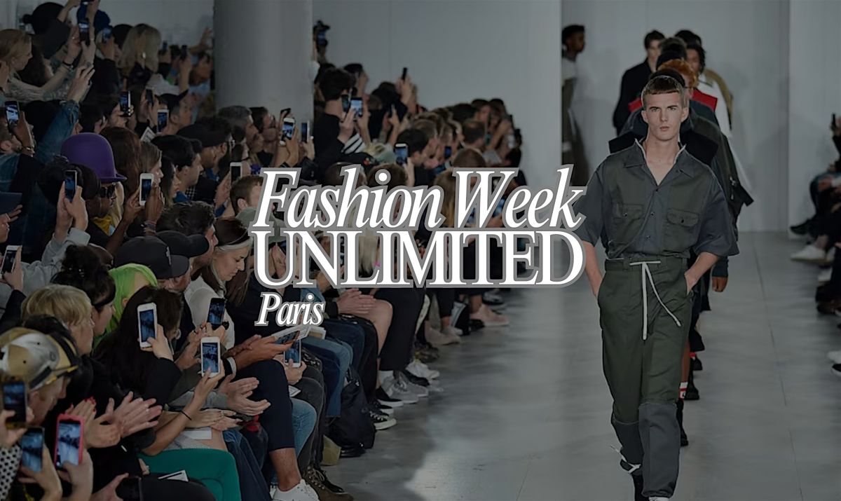 Paris Fashion Week Men\u2019s Unlimited Fashion Experience