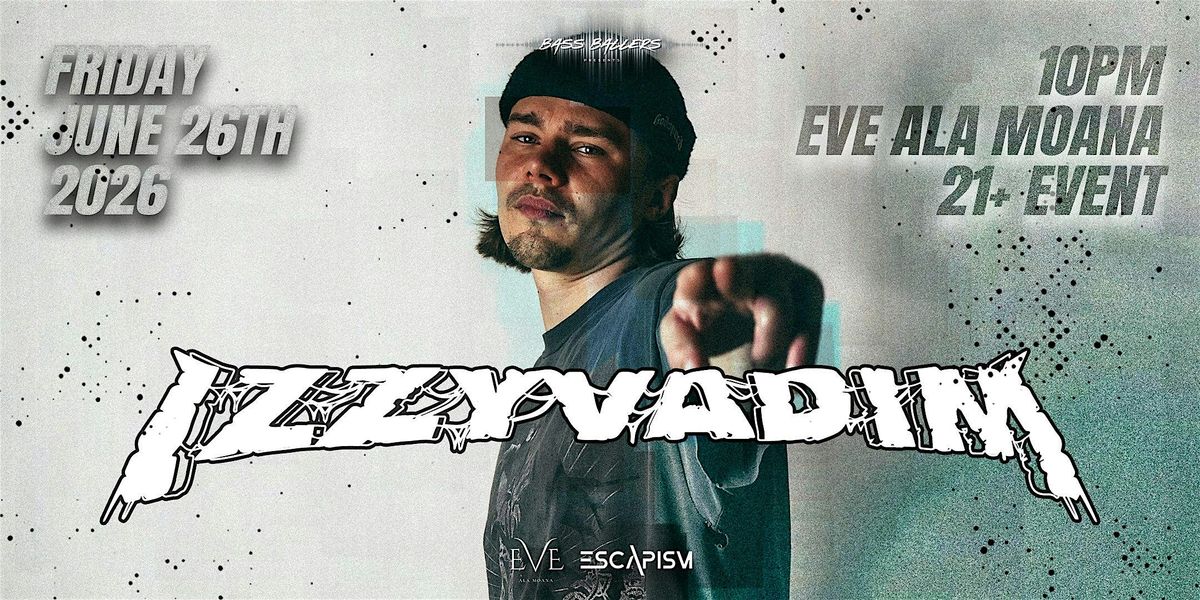 BASS BALLERS Presents: IZZY VADIM