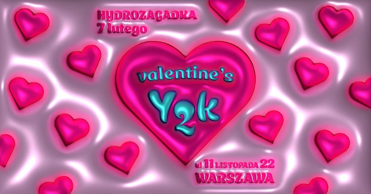 Party in The Y2K \ud83d\udc9f LOVE GAME \/\/ HYDROZAGADKA\nWalentynki