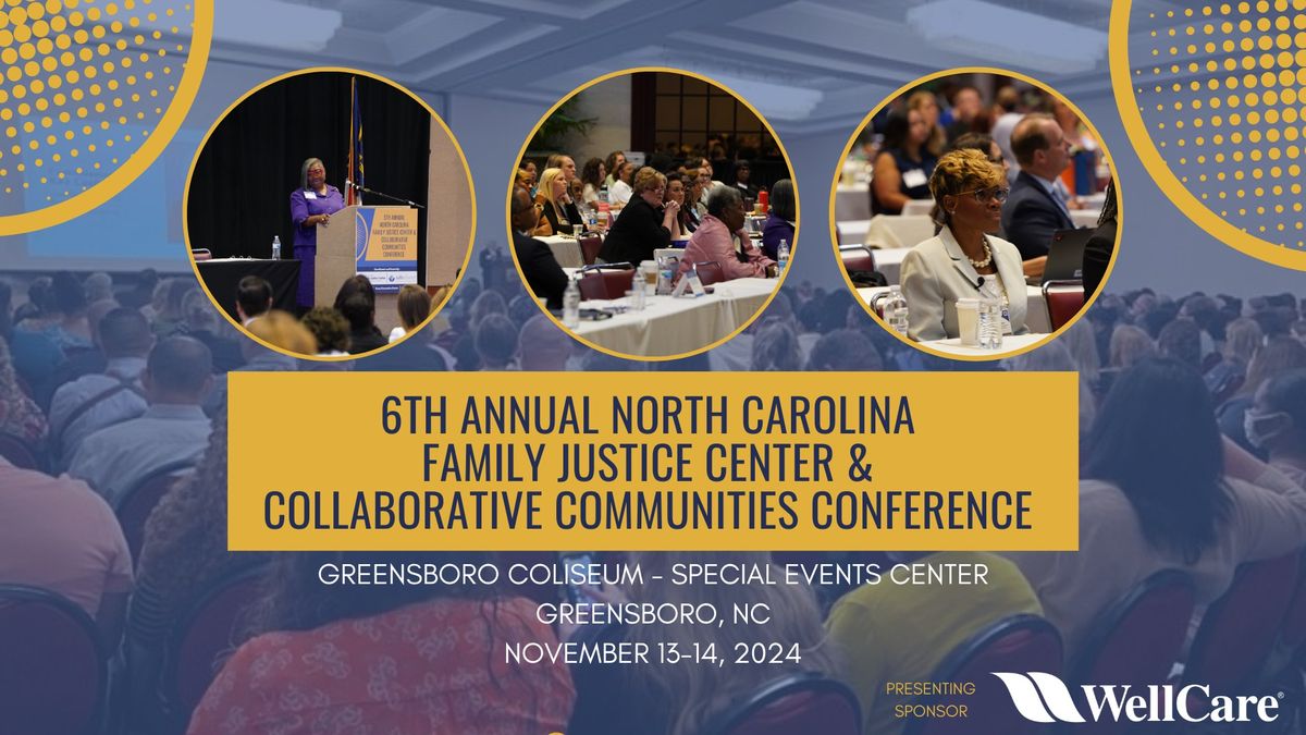 6th Annual North Carolina Family Justice Center and Collaborative Communities Conference 2024