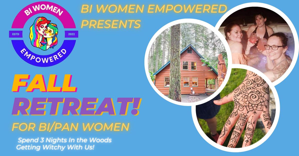 Bi Women Empowered Fall 2024 Retreat! Discover Your Magic!