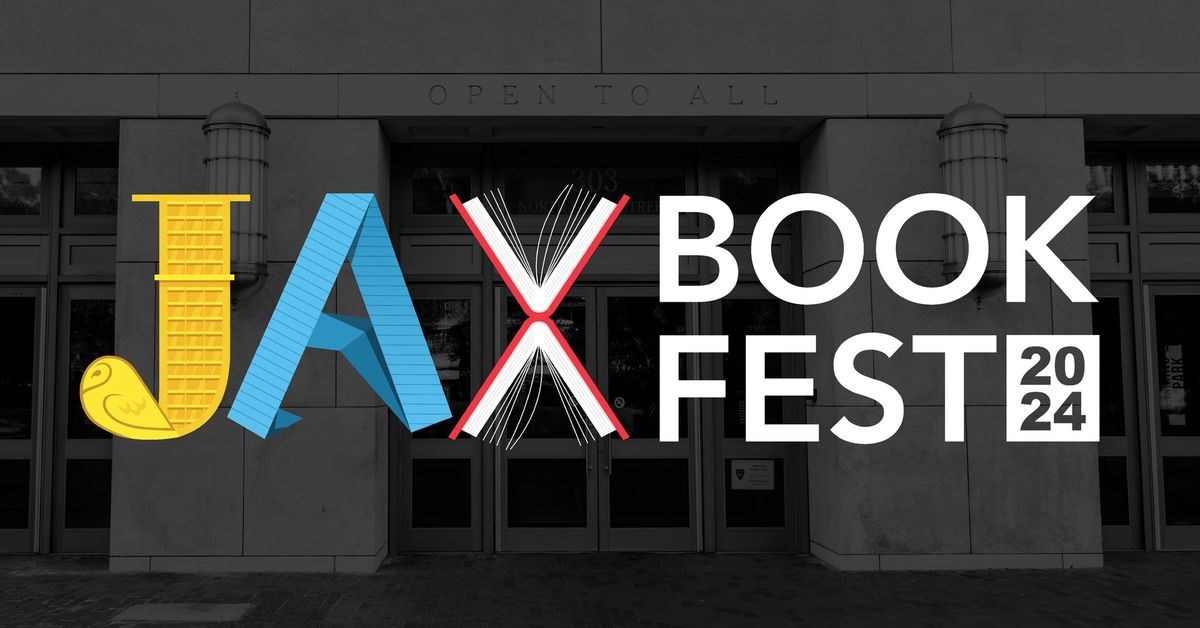 Jax Book Fest 2024 Celebrate Your Favorite Books & Authors, 303 N