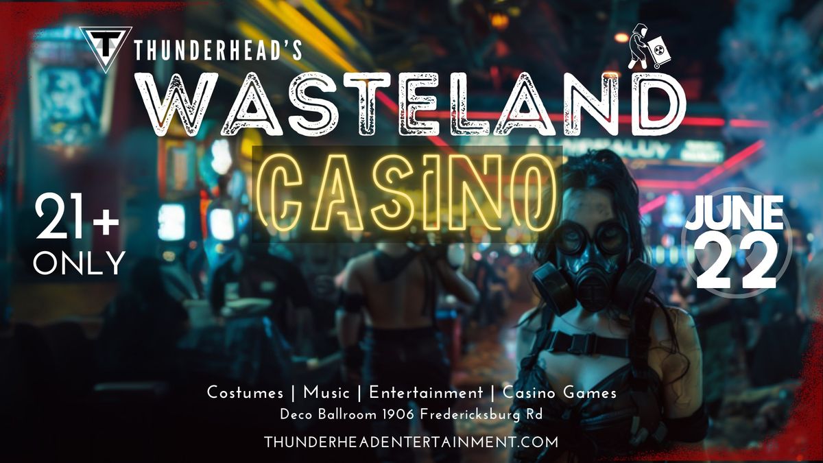 Thunderhead's Wasteland Casino - A Post-Apocalyptic Event