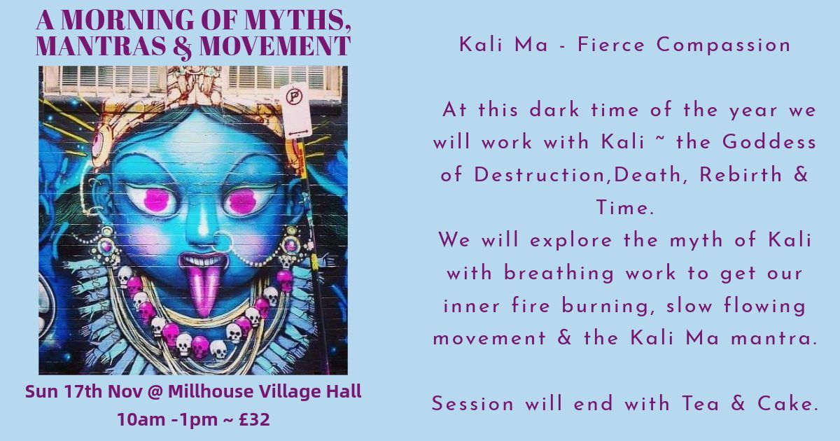 A morning of Myths, Movement & Mantras ~ Kali Ma