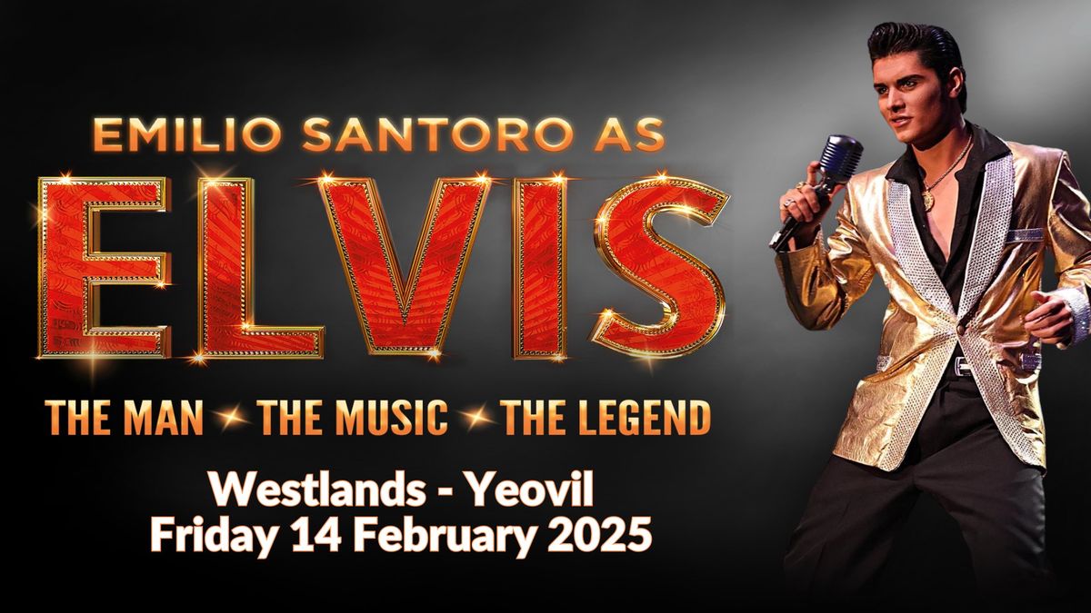 Emilio Santoro as Elvis - Yeovil