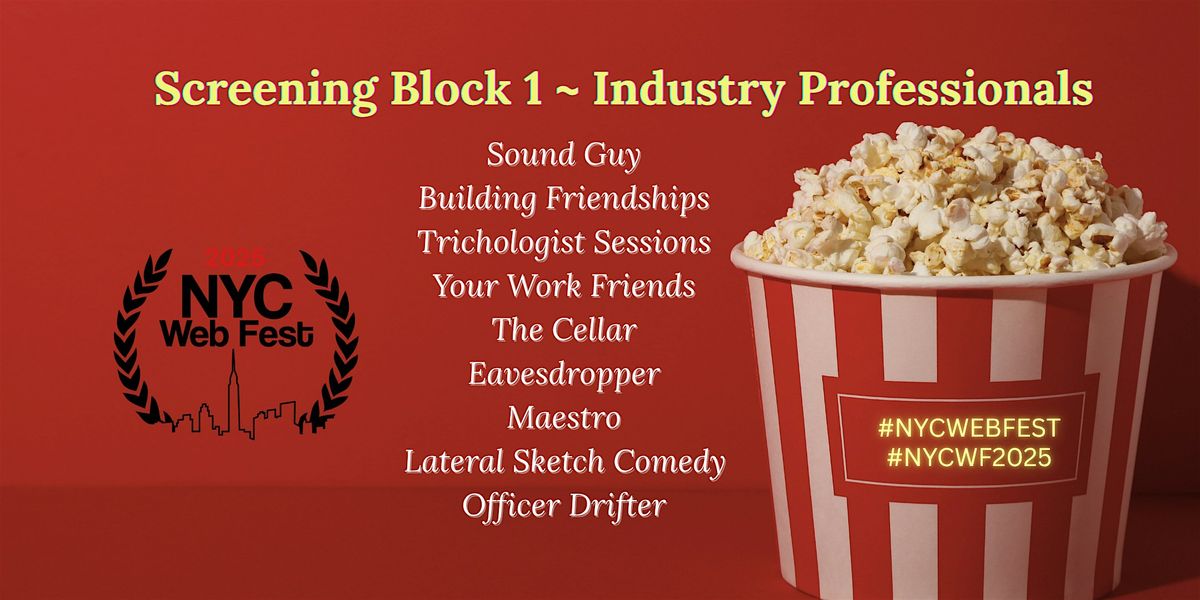 NYC Web Fest Screening Block 1 ~ Industry Professionals