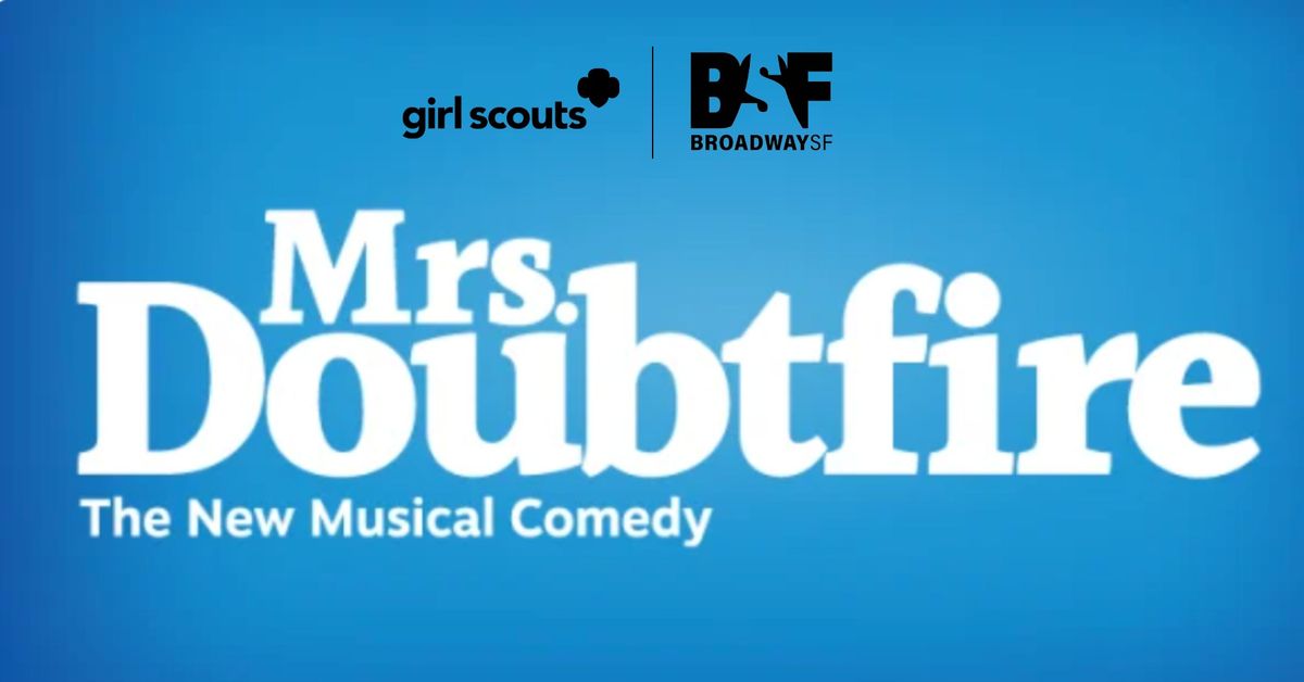 Mrs. Doubtfire | Girl Scout Night with BroadwaySF