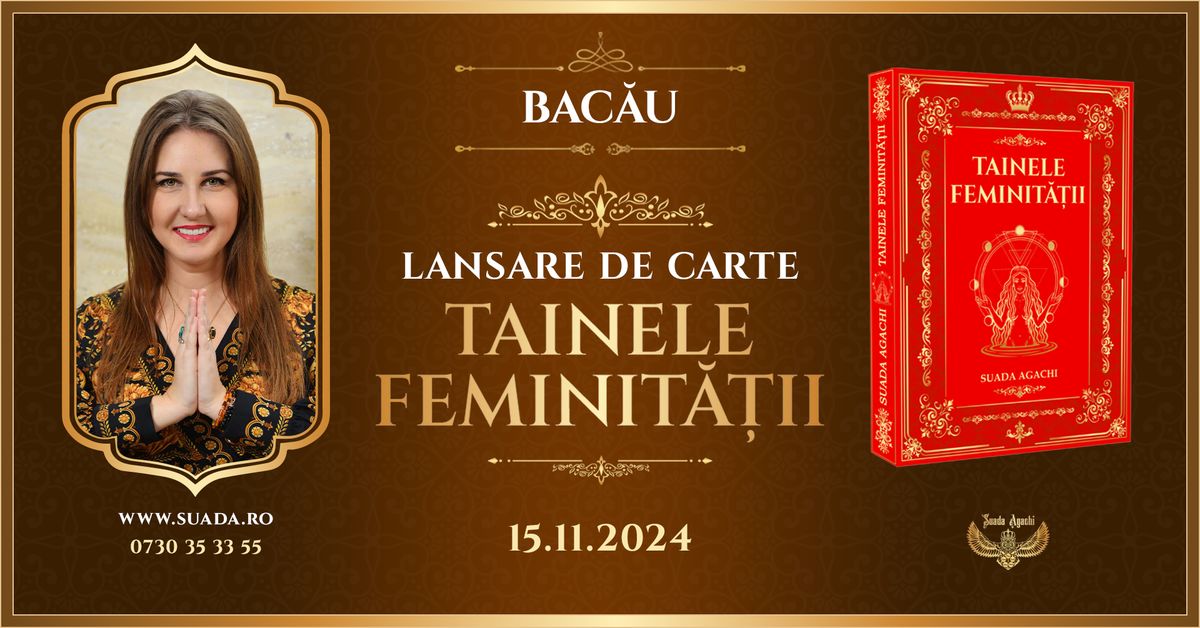 Bac\u0103u - Lansare de carte \u201dTainele Feminit\u0103\u021bii\u201d