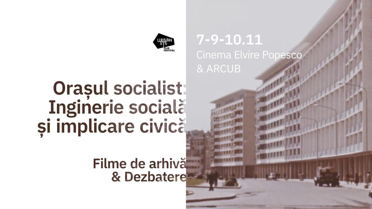 Ora\u0219ul socialist: inginerie social\u0103 \u0219i implicare civic\u0103 \u2013 filme de arhiv\u0103 \u0219i dezbatere