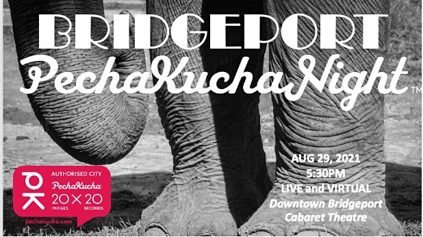 Bridgeport PechaKucha - Vol. 11 "LARGER THAN LIFE" (In-Person)