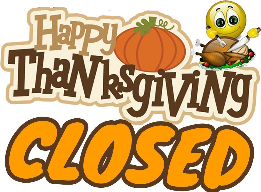 CLOSED - HAPPY THANKSGIVING