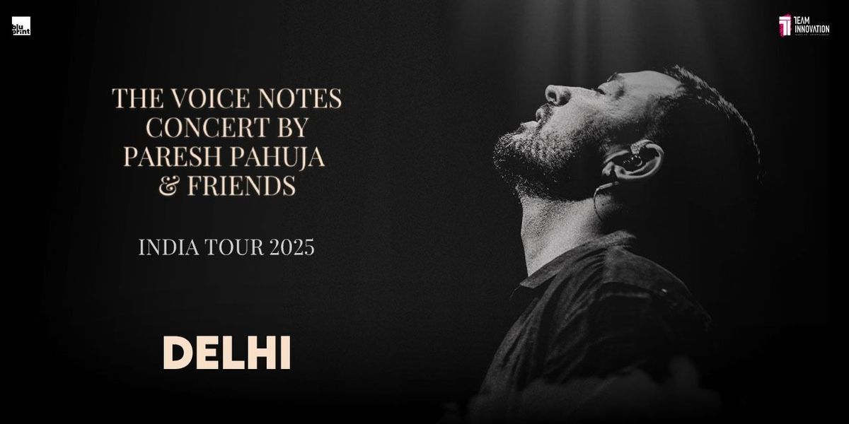 Paresh Pahuja The Voice Notes Concert - Delhi