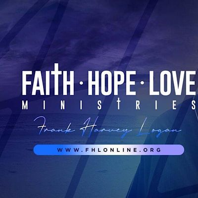 Faith Hope & Love Ministries w\/Frank Harvey Logan