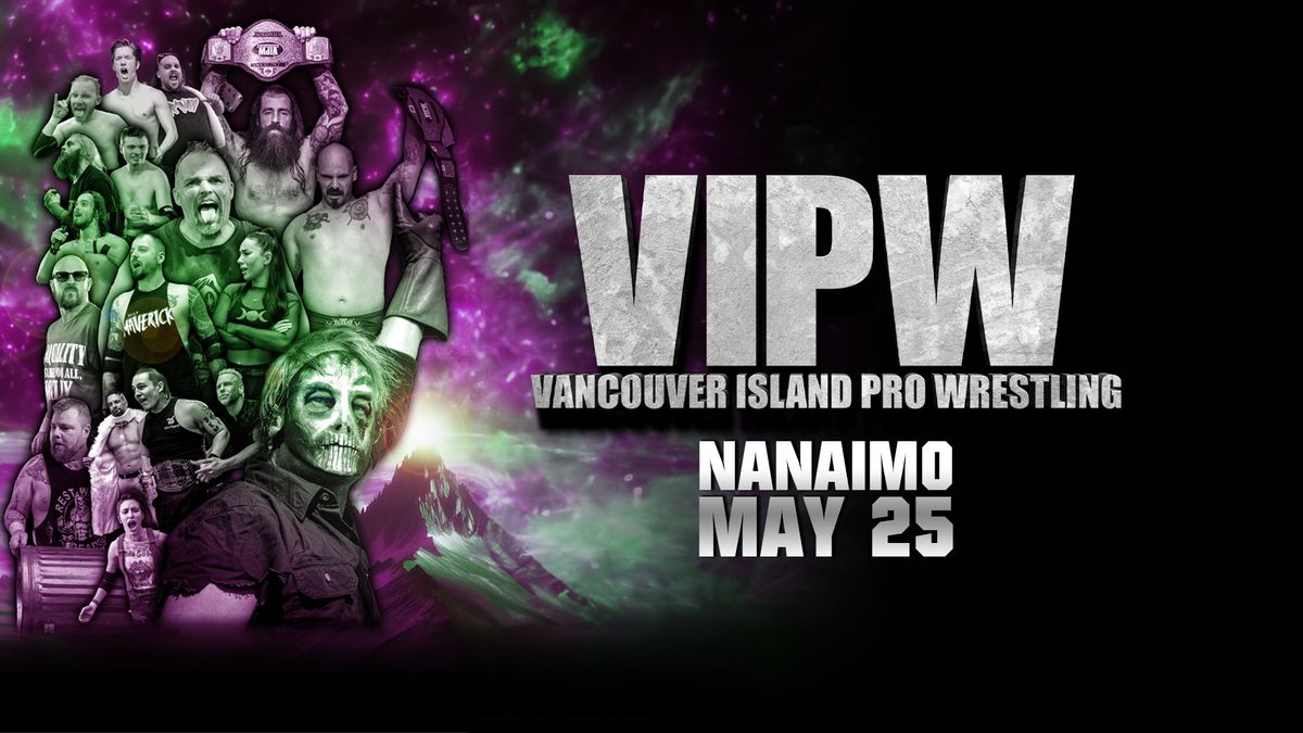 VIPW RETURNS TO NANAIMO MAY 25 