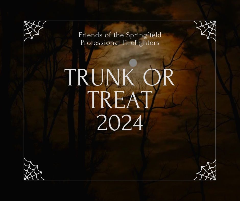 Trunk Or Treat with Friends of the Springfield Firefighters