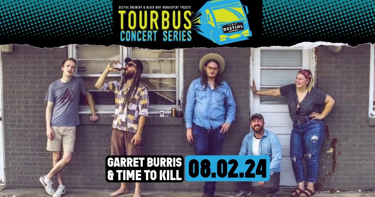 TourBus Concert Series: Garret Burris & Time To K*ll