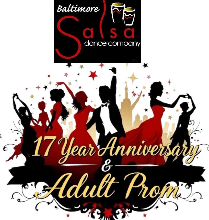 Baltimore Salsa Dance Company\u2019s 17 year Anniversary &  Adult Prom