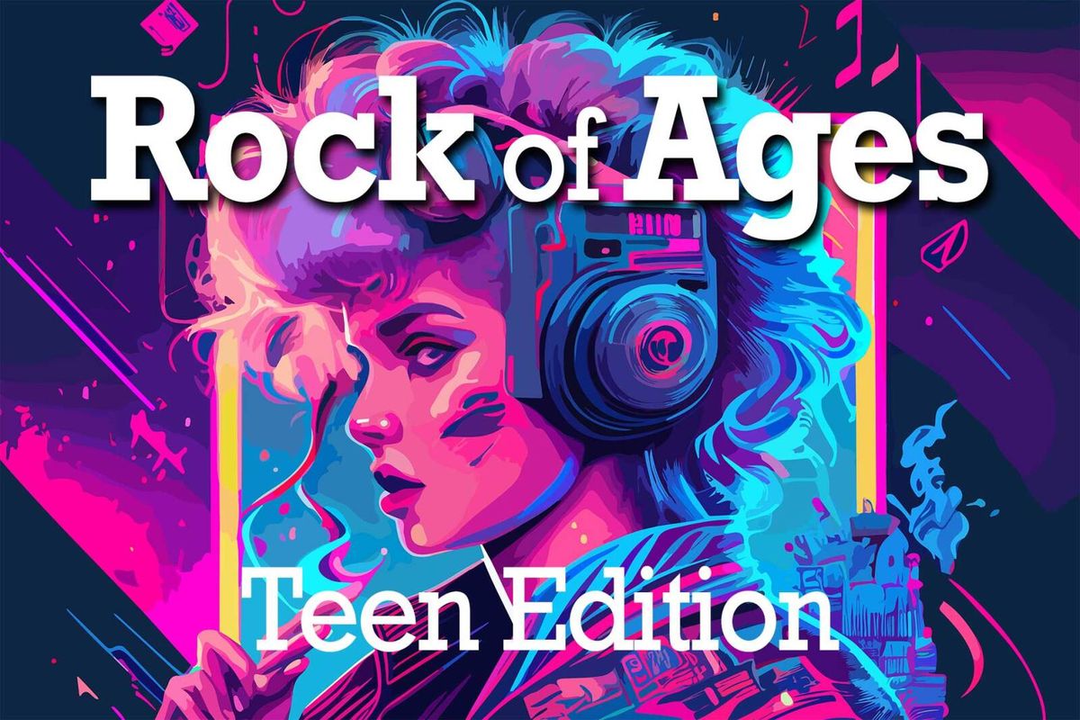 Rock of Ages - Teen Edition at NorShor Theatre