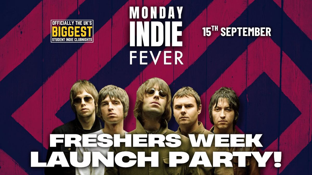 MONDAY INDIE at Fever - FRESHERS WEEK LAUNCH - 15th September