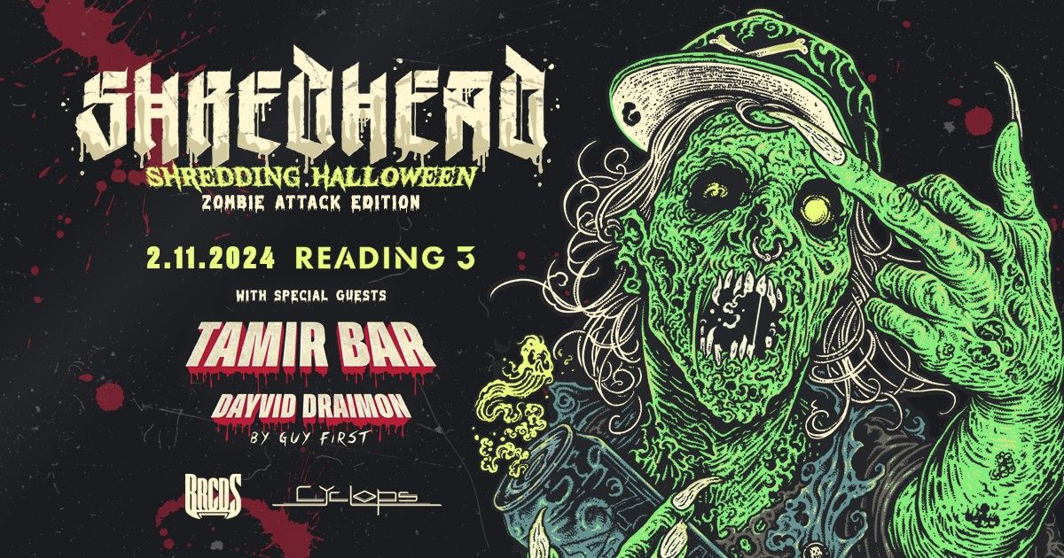 SHREDDING HALLOWEEN IV - Zombie Attack \ud83e\udddf Special Guests: Tamir Bar, Dayvid Draimon \ud83e\udddfReading 3