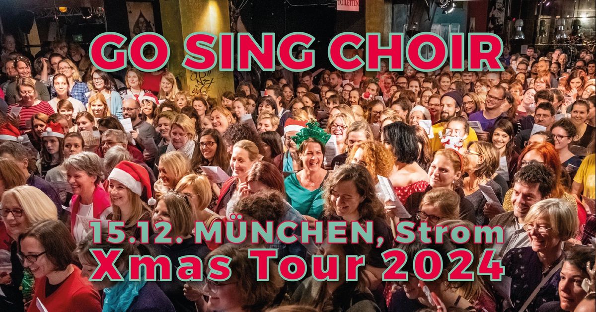 GO SING CHOIR Xmas Tour - M\u00fcnchen, Strom (15.12.)