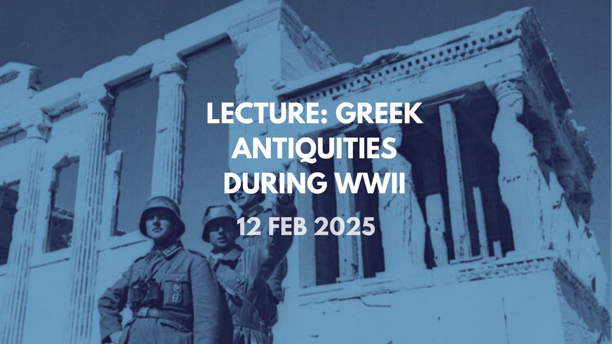 E\u03a3TIA | Lecture: The Fate of the Antiquities of Greece during World War II