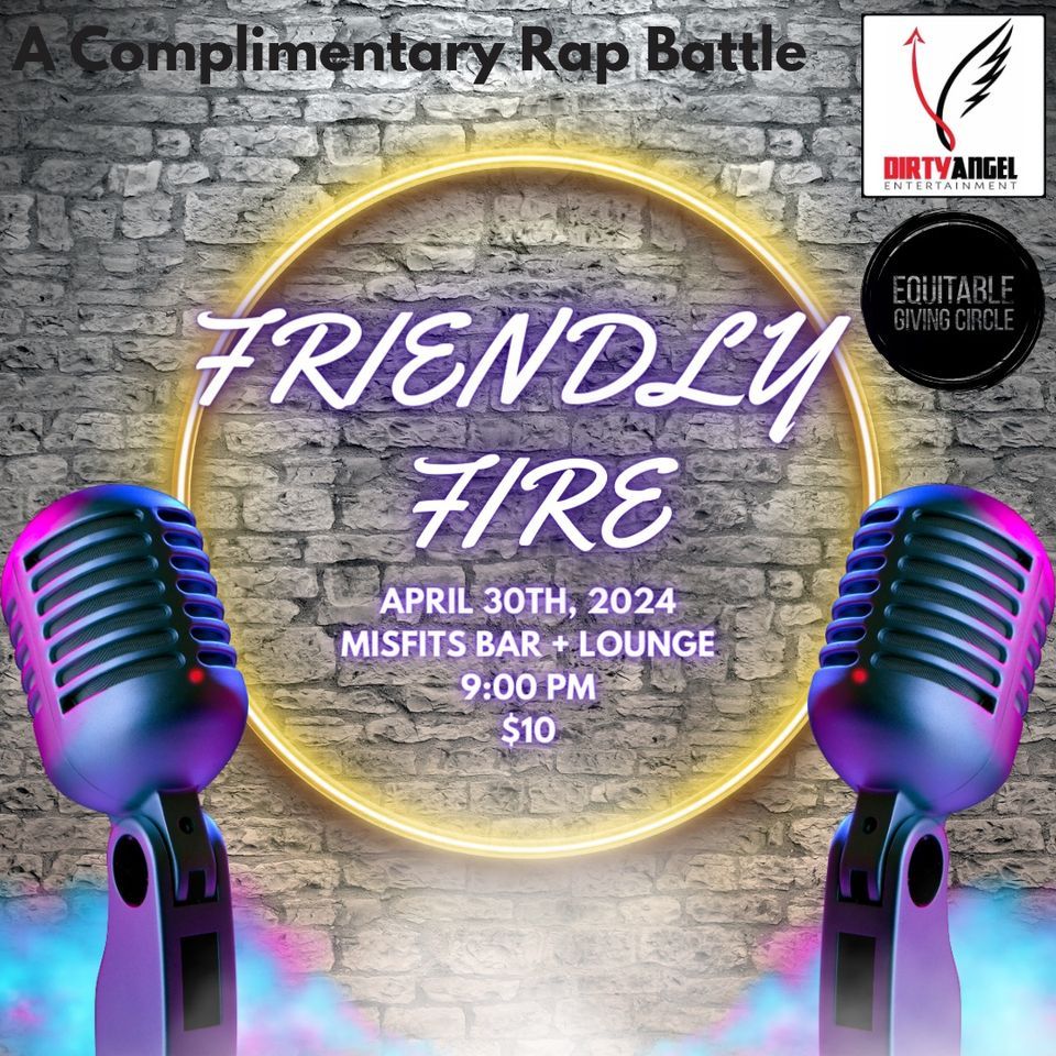 Friendly Fire! A Complimentary Rap Battle\/Fundraiser!